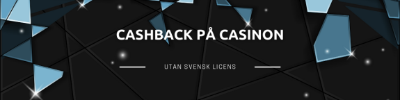 Cashback på casinon utan licens (1)